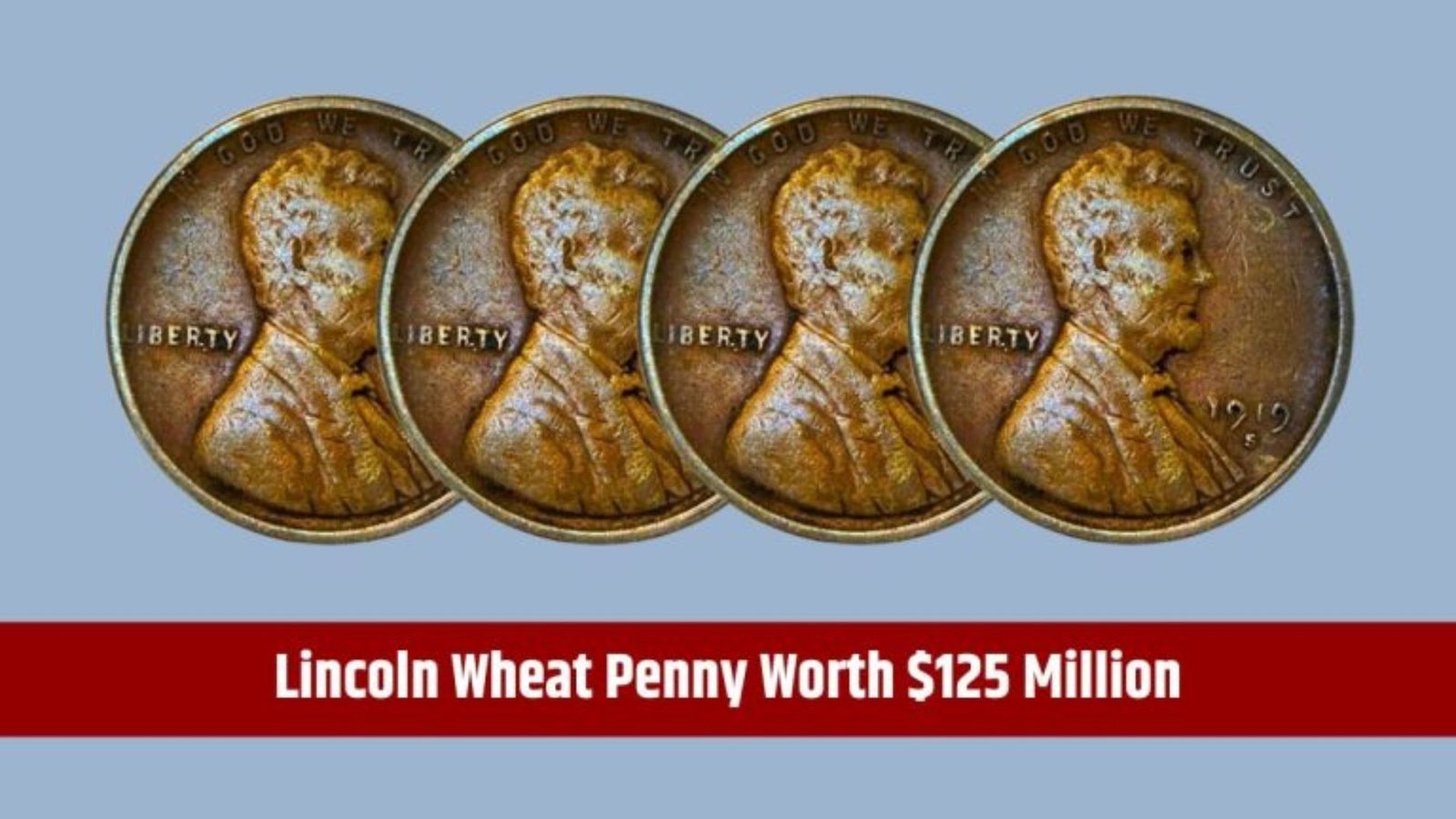 Lincoln Wheat Penny Worth $125 Million