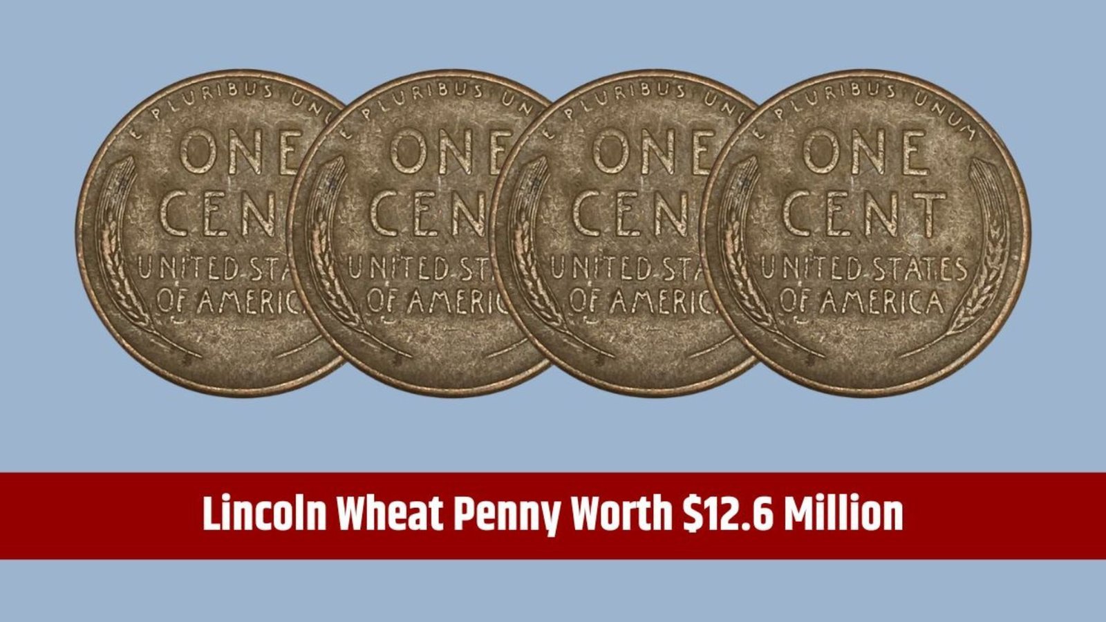 Rare Lincoln Wheat Penny Worth $12.6 Million