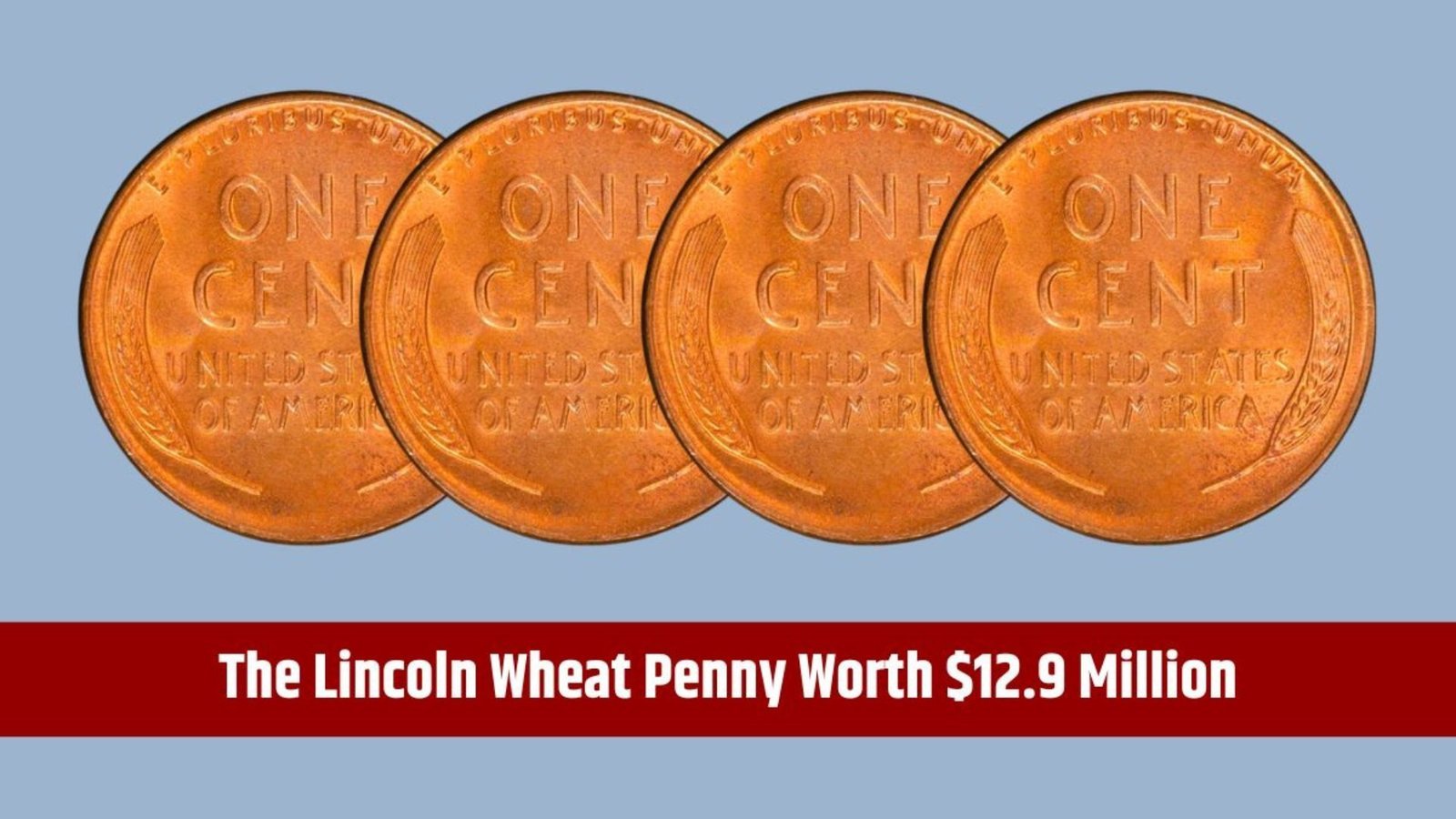 The Lincoln Wheat Penny Worth $12.2 Million